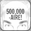Icon for 500,000aire!
